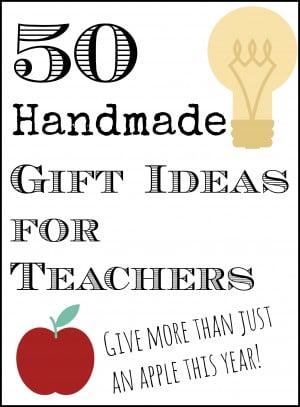 50 Handmade Gift Ideas for Teachers - Angie Holden The Country Chic Cottage