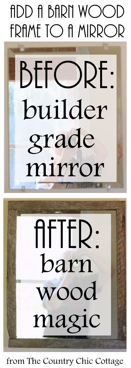 https://www.thecountrychiccottage.net/wp-content/uploads/2014/10/making-a-barn-wood-frame-for-a-mirror-collage.jpg