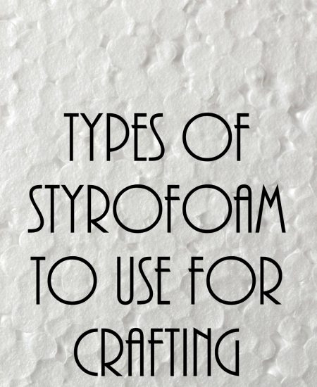 Understand the types of Styrofoam to use for crafting and what the differences are!