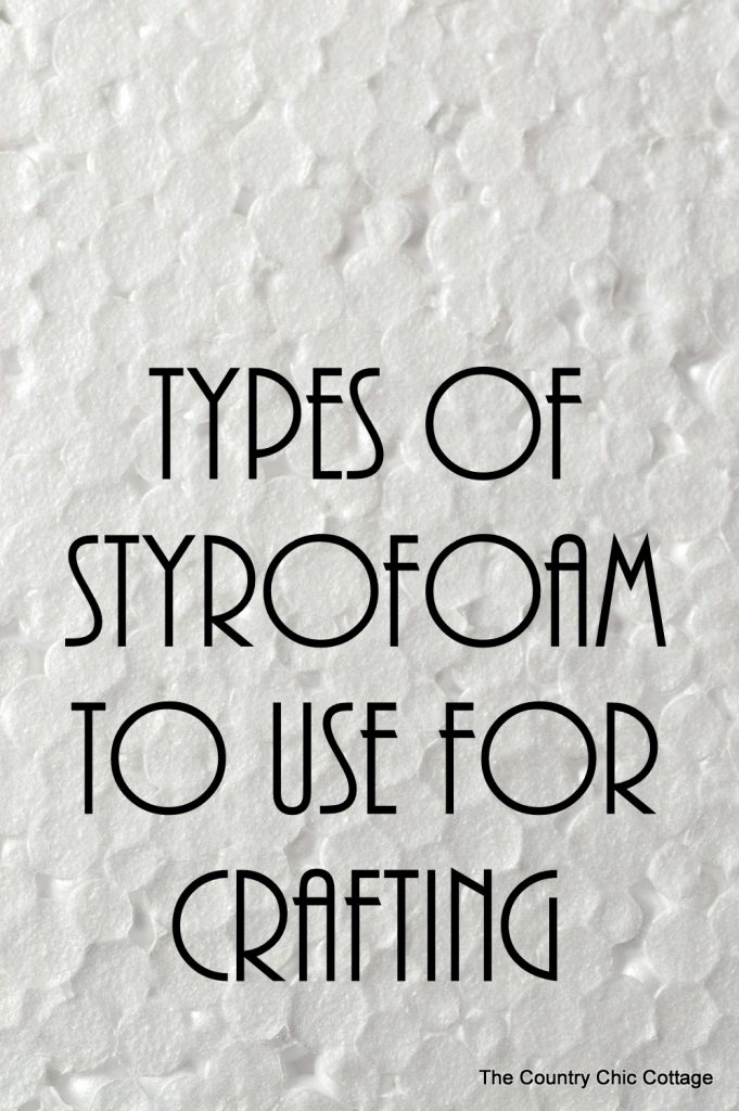 Understand the types of Styrofoam to use for crafting and what the differences are!