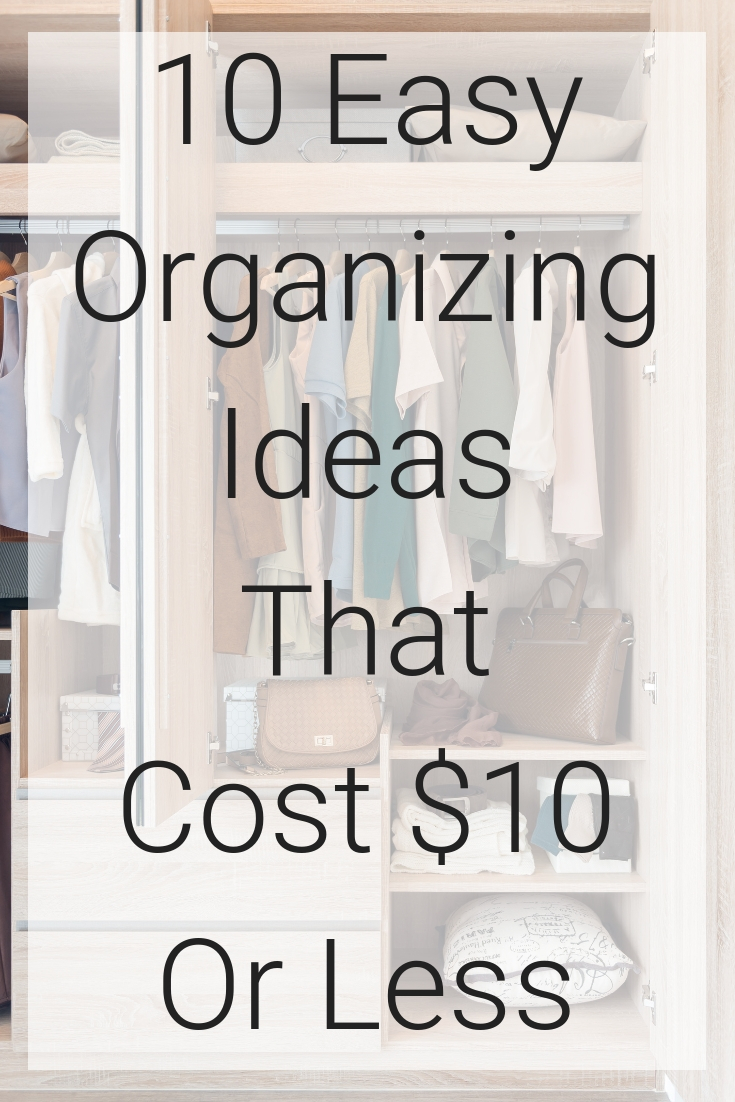 10 Easy Organizing Ideas That Cost 10 Or Less Angie Holden The