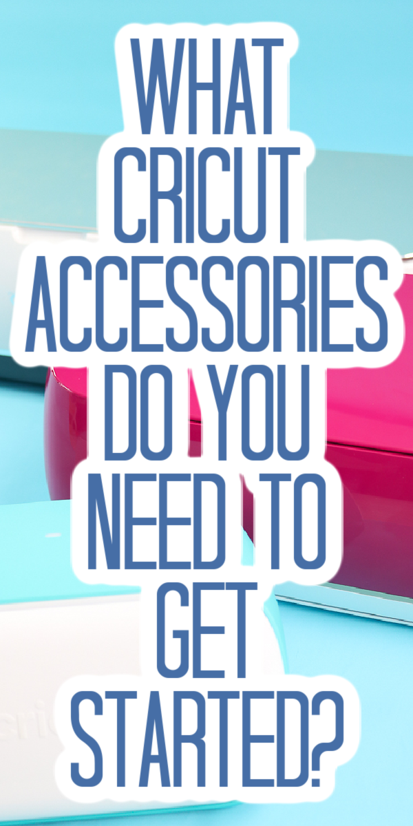The Must Have Cricut Accessories for the Cricut Explore