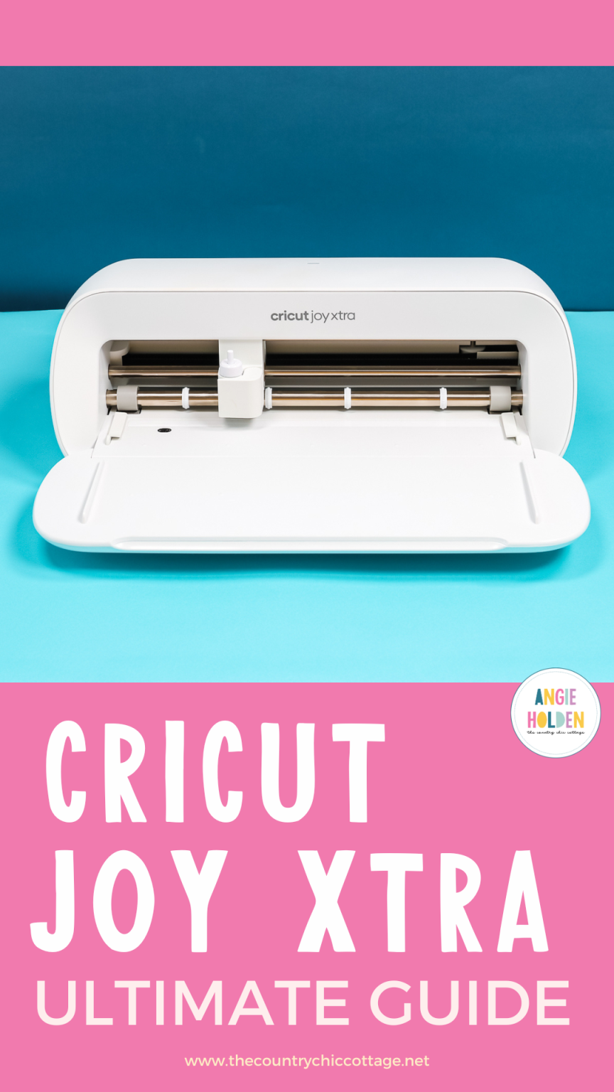 The Ultimate Cricut Joy Xtra Guide Angie Holden The Country Chic Cottage